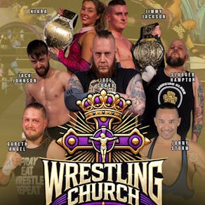 Kingdom Wrestling presents Wrestling Church