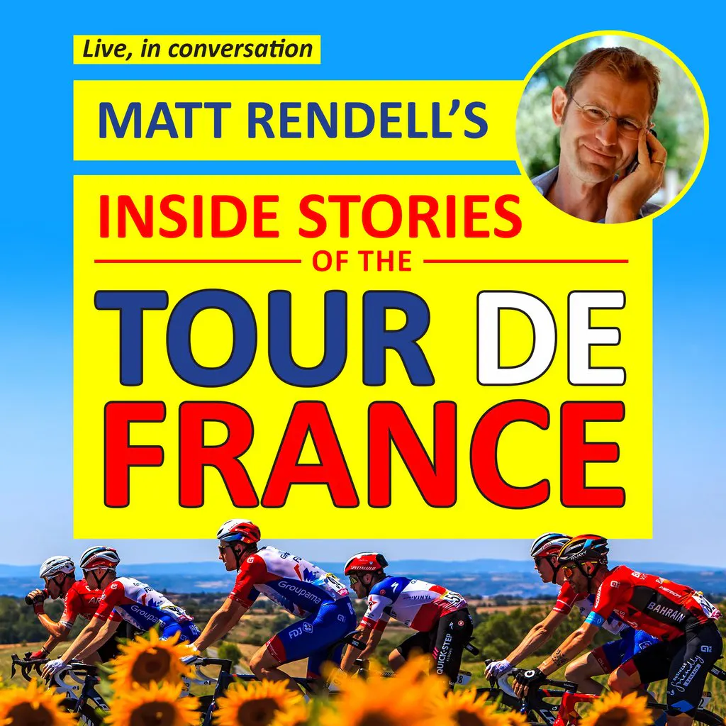 Tickets: Matt Rendell's Inside Stories of the Tour de France | Old Fire ...