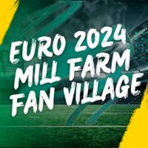 Euro 2024 Mill Farm Fan Village Wednesday 19th June