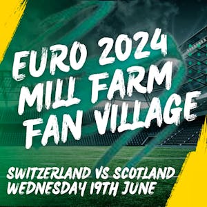 Euro 2024 Mill Farm Fan Village Wednesday 19th June