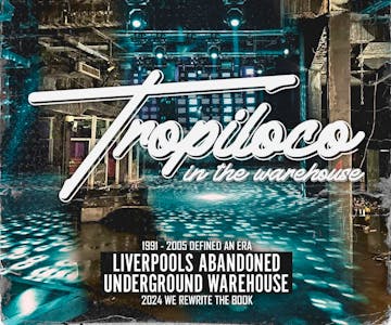 Tropiloco In The Warehouse | Club 051 Liverpool