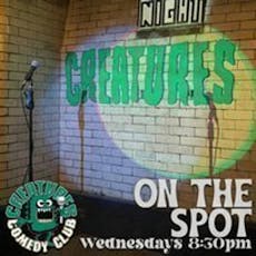 ON THE SPOT || Creatures Comedy Club at Creatures Of The Night Comedy Club