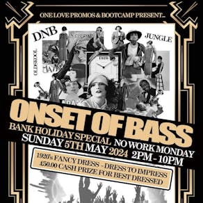 Onset of Bass: May Bank Holiday Special