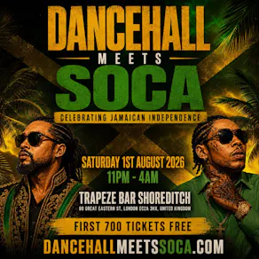 DANCEHALL MEETS SOCA - JA Independence Party in LDN