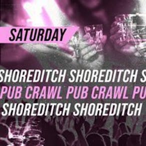 SHOREDITCH PUB CRAWL - Every Saturday