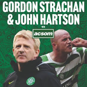 GORDON STRACHAN & JOHN HARTSON live with A Celtic State of Mind