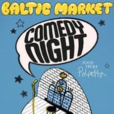 Baltic Market Presents - Comedy Club (April) at Baltic Market