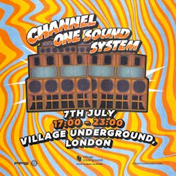 Channel One Sound System Tickets | Village Underground London  | Sun 7th July 2024 Lineup