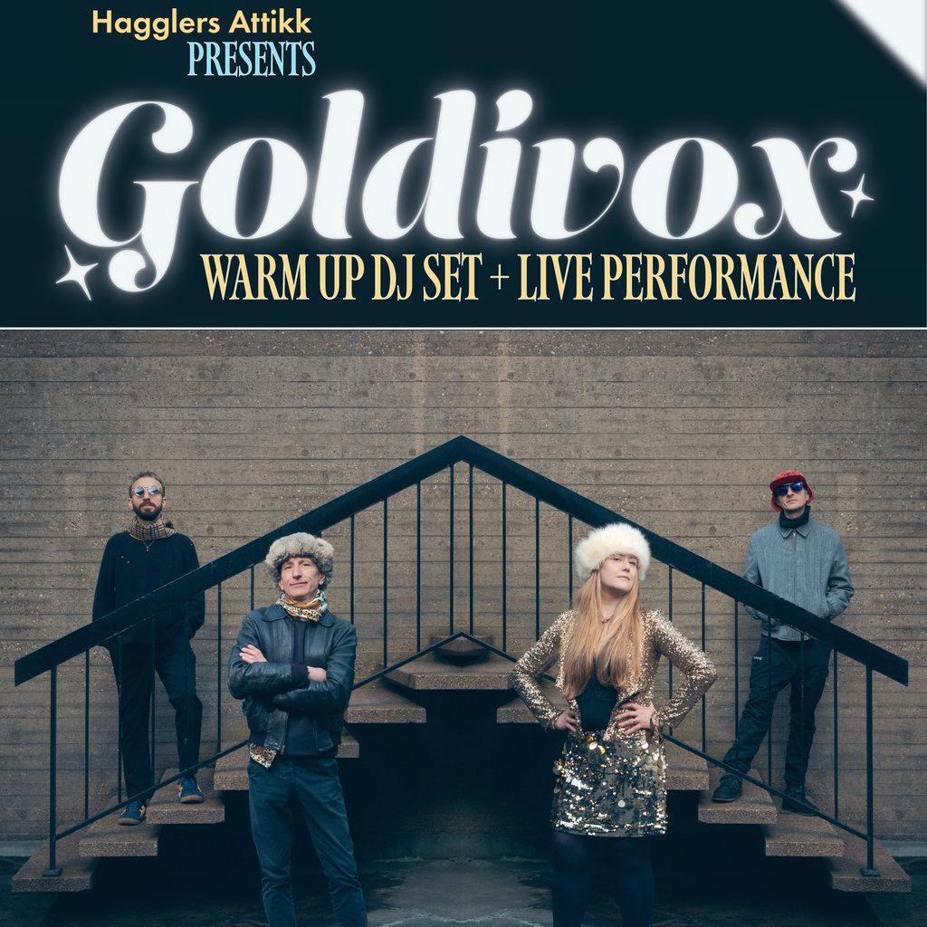 Hagglers Attikk Presents: Goldivox at Hagglers Corner
