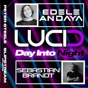 LUCID / DAY into NIGHT / EDELE ANDAYA / SEBASTIAN BRANDT
