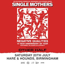 Single Mothers - Negative Qualities 10th Anniversary Tour at Hare And Hounds Kings Heath