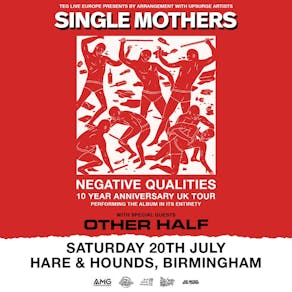Single Mothers - Negative Qualities 10th Anniversary Tour