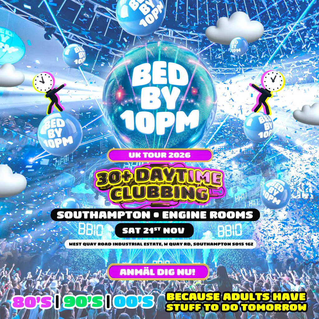 Bed By 10pm - Southampton at The Engine Rooms