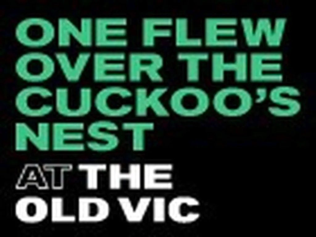 One Flew Over The Cuckoo's Nest at Old Vic Theatre