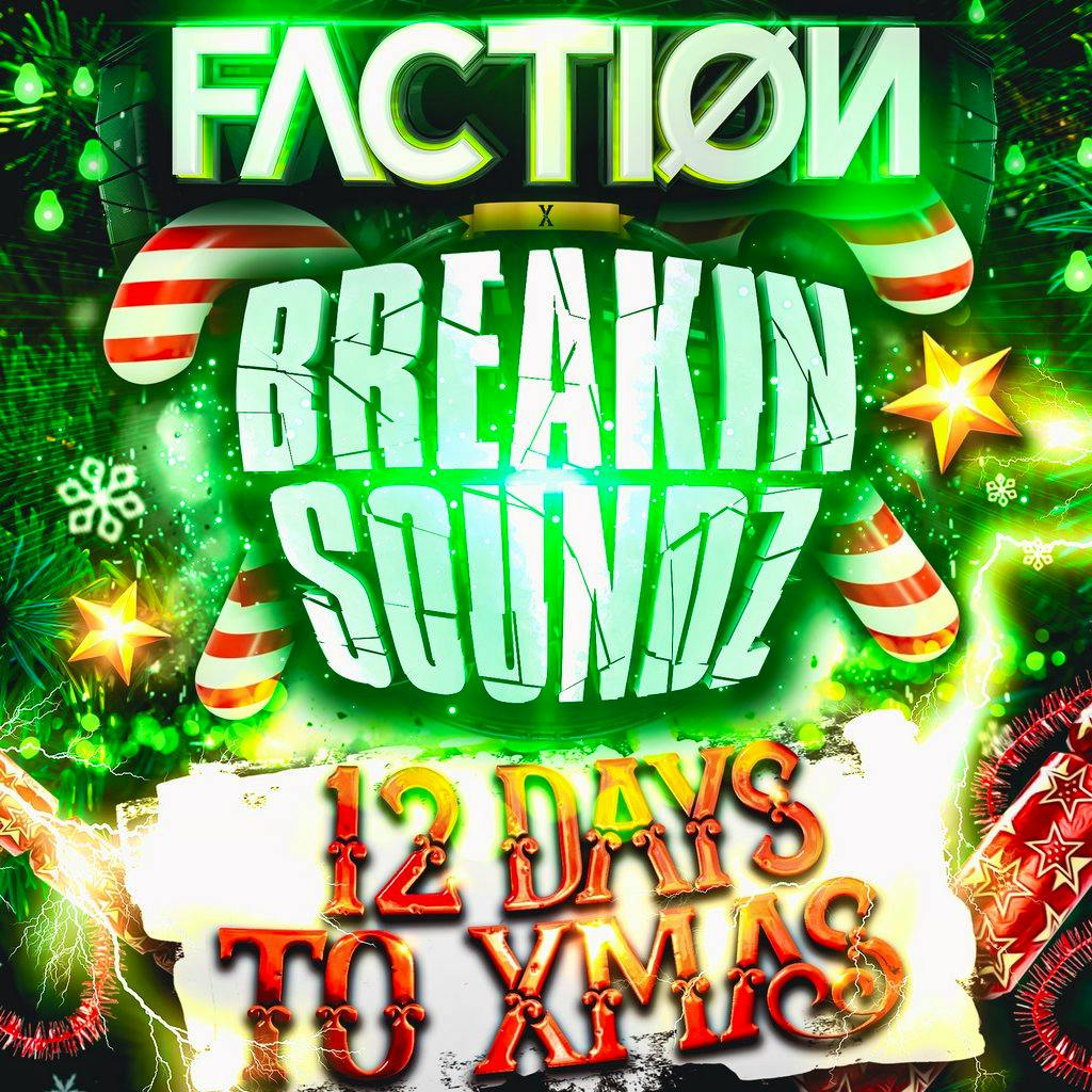 Faction x Breakin Soundz - 12 Days To Xmas at The Doncaster Warehouse