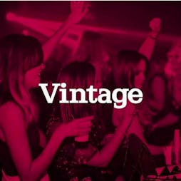 Vintage - Bottomless Brunch Tickets | The Dome Liverpool  | Sat 6th July 2024 Lineup