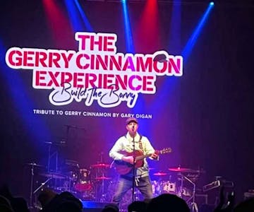 The Gerry Cinnamon Experience + Noel Gallagher Tribute 