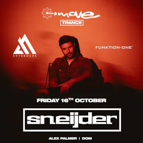 Move Trance presents: SNEIJDER | 16.10.26 | Move Exeter