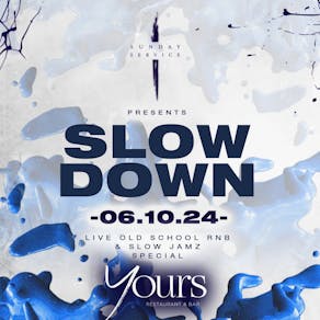 Sunday Service presents SLOW DOWN