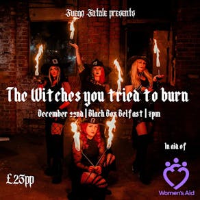 Fuego Fatale- the witches you tried to burn cabaret.