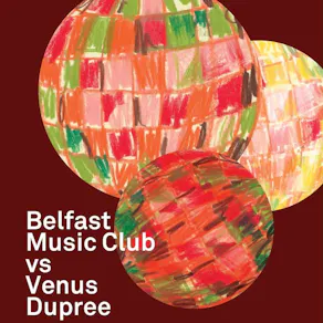 Belfast Music Club vs Venus Dupree
