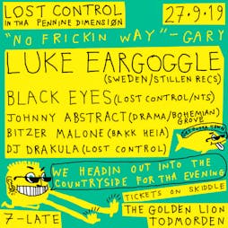 Lost Control In Tha Pennine Dimensiøn w/ Luke Eargoggle (Sweden) Tickets | The Golden Lion Todmorden  | Fri 27th September 2019 Lineup