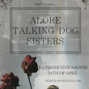 MIST Presents: Alore, Talking Dog, and Sisters