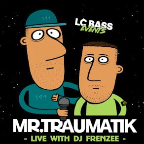 MR Traumatik live with DJ Frenzee