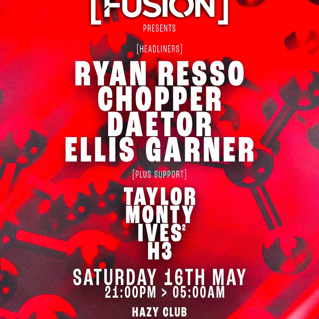 FUSION // Ryan Ressso/Chopper at Hazy Club Sheffield