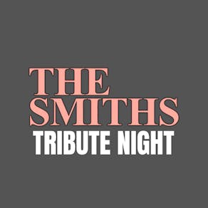 The Smiths Tribute Night