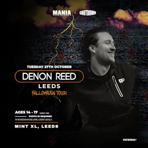 Mania U18 x Shutdown Halloween: Leeds W/ DENON REED