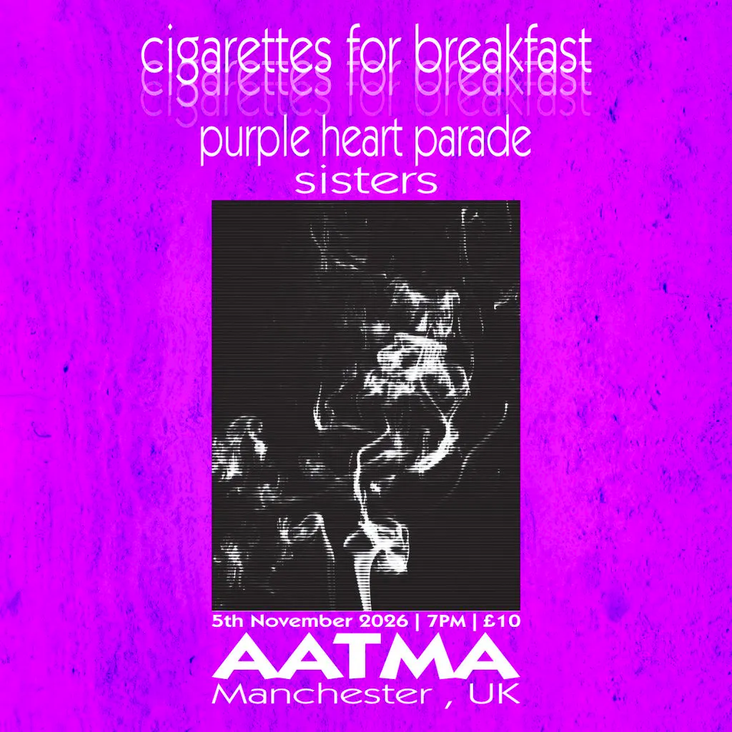 Cigarettes For Breakfast + Special Guests @AATMA at Aatma Manchester