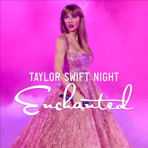 Taylor Swift Night - Enchanted
