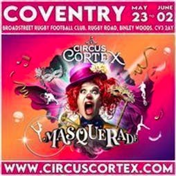 Circus Cortex at Coventry Tickets | Broadstreet Rugby Football Club Coventry  | Mon 27th May 2024 Lineup