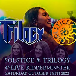 Solstice & Trilogy Tickets | 45Live Kidderminster  | Sat 14th October 2023 Lineup