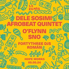 La Rumba day & night: Dele Sosimi Afro Quintet, O'Flynn, SNO at Hope Works