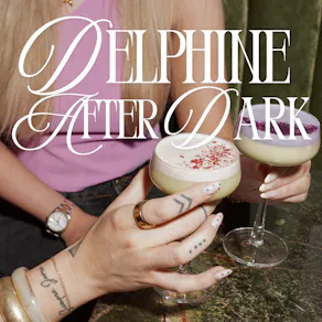 The Delphine After Dark Birthday Edition