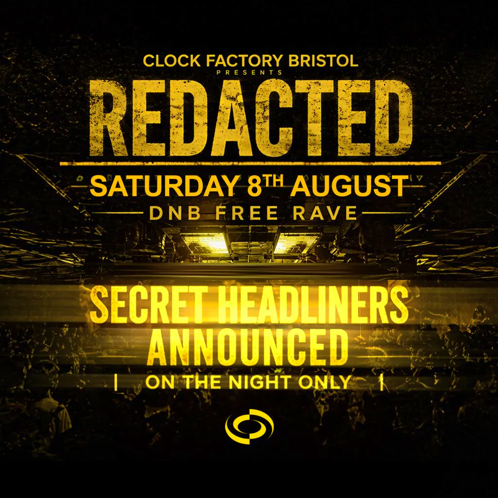 Clock Factory: REDACTED - DNB FREE Rave [SPECIAL GUESTS TBA] at Clock Factory Bristol