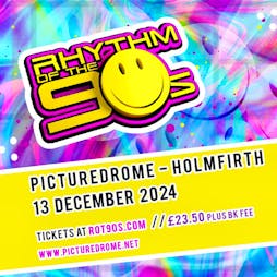 Rhythm of the 90s - Live at The Picturedrome - Friday 13th Dec Tickets | The Picturedrome Holmfirth  | Fri 13th December 2024 Lineup