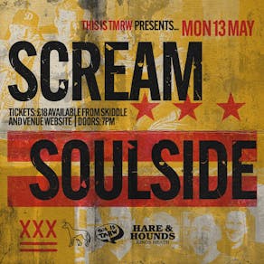 Scream + Soulside [Double Headline] + Total Luck [DJ Set]