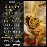 Those Once Loyal @ Network 3 at Network Sheffield