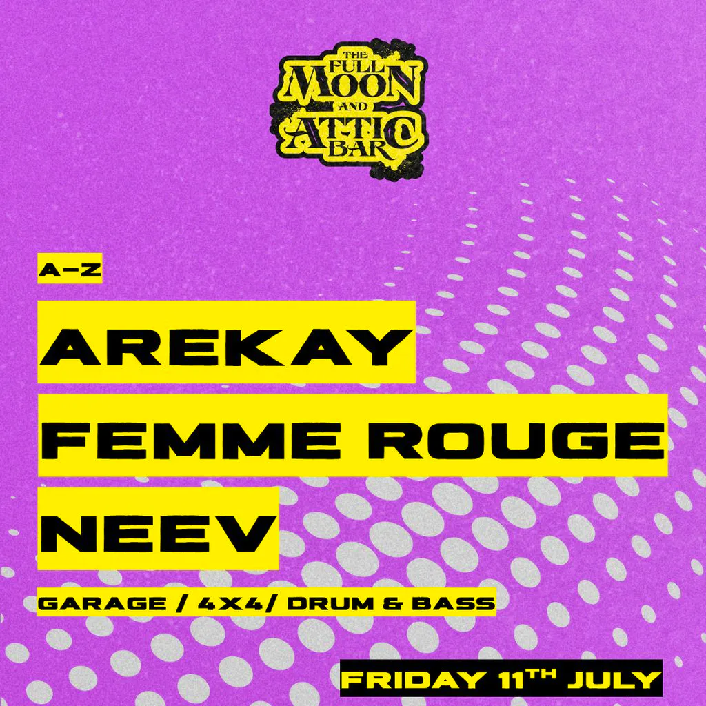 Attic Bar Residents: Arekay, Femme Rouge, Neev at The Full Moon And Attic Bar