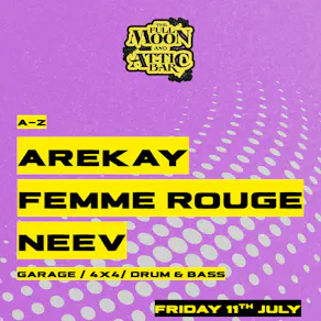 Attic Bar Residents: Arekay, Femme Rouge, Neev