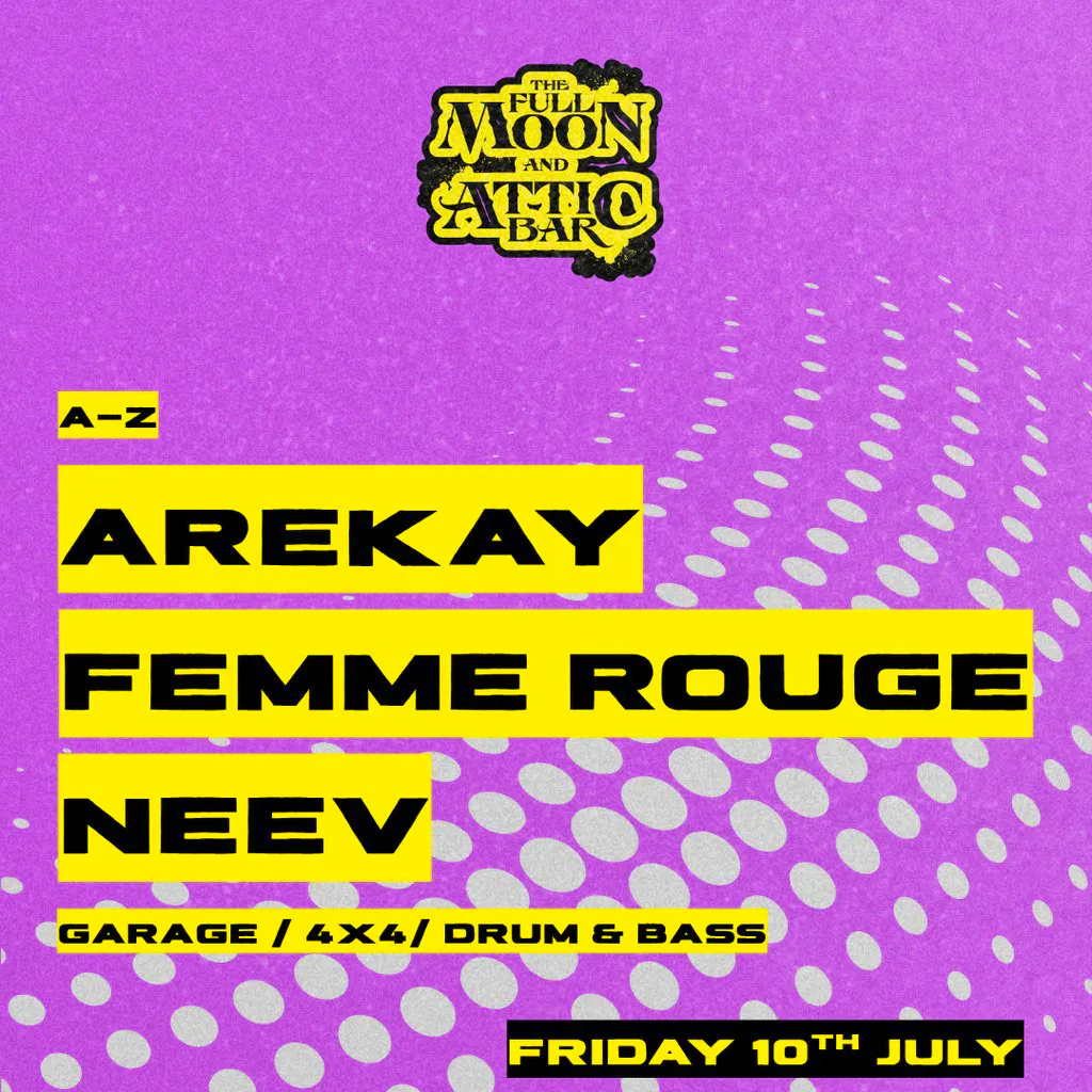 Attic Bar Residents: Arekay, Femme Rouge, Neev at The Full Moon And Attic Bar