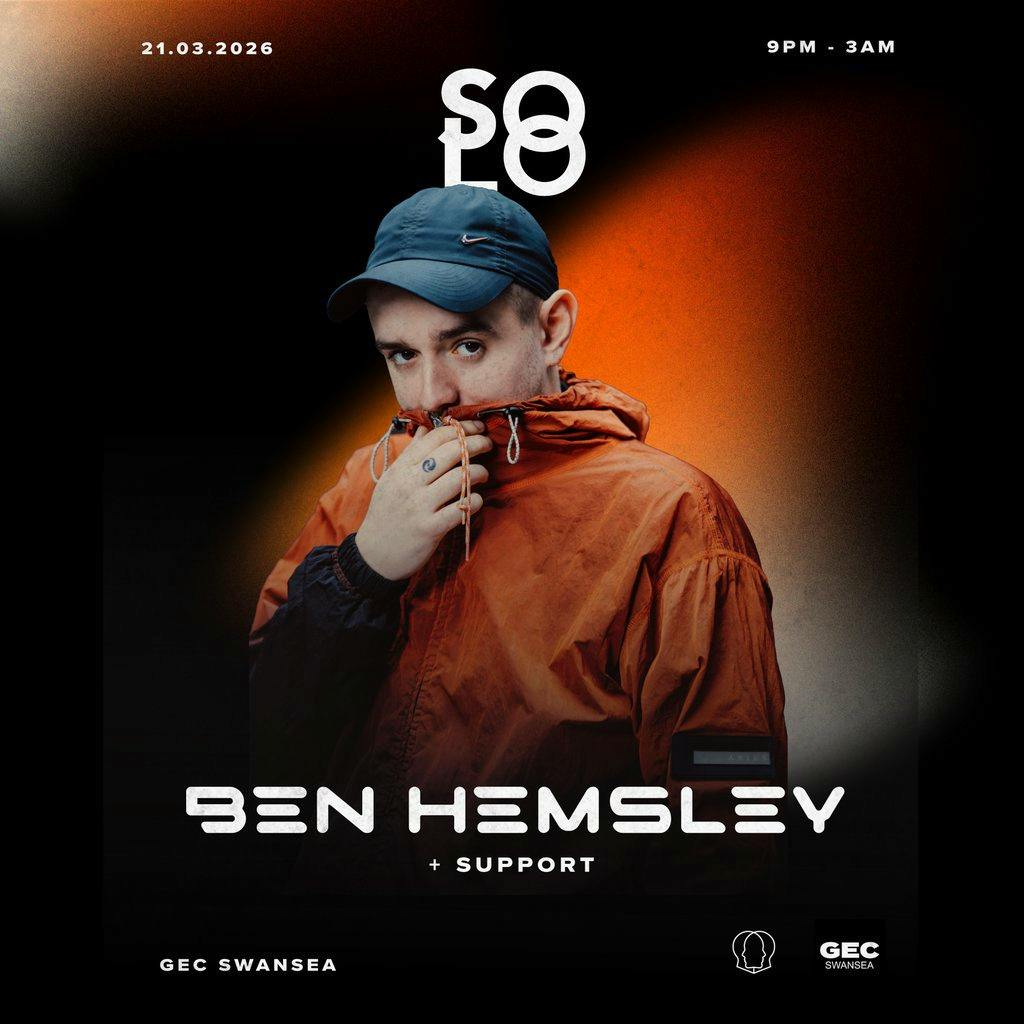 Solo presents Ben Hemsley at GEC at GEC Swansea