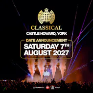 Ministry Of Sound Classical At Castle Howard 2027 at Castle Howard York