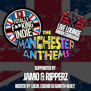 Totally F**king Indie ft. Manchester Anthems // Jamo // Ripperz