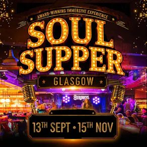 Soul Supper Immersive Dining Experience - GLASGOW