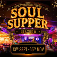 Soul Supper Immersive Dining Experience - GLASGOW at Berlinkys