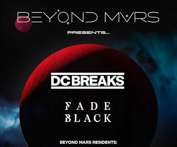 Beyond Mars present: DC Breaks & Fade Black